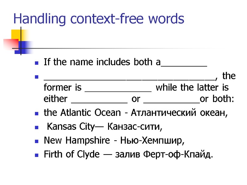 Handling context-free words   If the name includes both a_________ _________________________________, the former